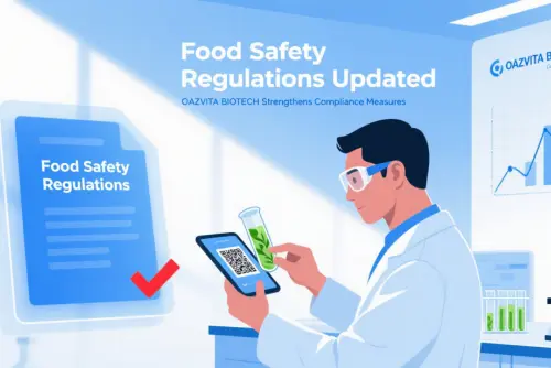 Food Safety Regulations Updated: OAZVITA BIOTECH Strengthens Compliance Measures